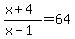 %28x%2B4%29%2F%28x-1%29+=+64