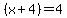 %28x%2B4%29=4