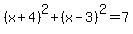 %28x%2B4%29%5E2%2B%28x-3%29%5E2=7