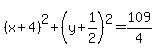 %28x%2B4%29%5E2%2B%28y%2B1%2F2%29%5E2=109%2F4