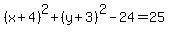 %28x%2B4%29%5E2%2B%28y%2B3%29%5E2-24=25