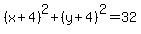 %28x%2B4%29%5E2%2B%28y%2B4%29%5E2=32