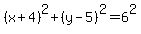 %28x%2B4%29%5E2%2B%28y-5%29%5E2=6%5E2