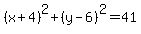 %28x%2B4%29%5E2%2B%28y-6%29%5E2=41