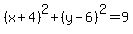 %28x%2B4%29%5E2%2B%28y-6%29%5E2=9