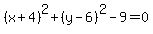 %28x%2B4%29%5E2%2B%28y-6%29%5E2-9=0