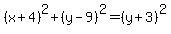 %28x%2B4%29%5E2%2B%28y-9%29%5E2=%28y%2B3%29%5E2