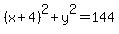 %28x%2B4%29%5E2%2By%5E2+=+144