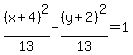 %28x%2B4%29%5E2%2F13-%28y%2B2%29%5E2%2F13=1