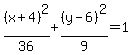 %28x%2B4%29%5E2%2F36%2B%28y-6%29%5E2%2F9=1