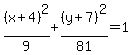 %28x%2B4%29%5E2%2F9%2B%28y%2B7%29%5E2%2F81=1