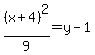 %28x%2B4%29%5E2%2F9=+y-1++