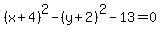 %28x%2B4%29%5E2-%28y%2B2%29%5E2-13=0