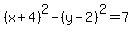 %28x%2B4%29%5E2-%28y-2%29%5E2=7
