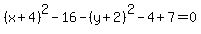 %28x%2B4%29%5E2-16-%28y%2B2%29%5E2-4%2B7=0