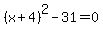 %28x%2B4%29%5E2-31=0
