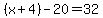%28x%2B4%29-20=32