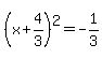 %28x%2B4%2F3%29%5E2=-1%2F3
