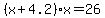 %28x%2B4.2%29x=26