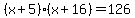 %28x%2B5%29%28x%2B16%29=126