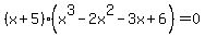 %28x%2B5%29%28x%5E3-2x%5E2-3x%2B6%29=0