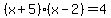 %28x%2B5%29%28x-2%29=4