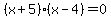 %28x%2B5%29%28x-4%29+=+0