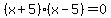 %28x%2B5%29%28x-5%29=0