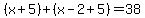 %28x%2B5%29%2B%28x-2%2B5%29=38