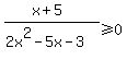 %28x%2B5%29%2F%282x%5E2-5x-3%29%3E=0