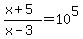 %28x%2B5%29%2F%28x+-3%29=10%5E5