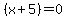 %28x%2B5%29=+0