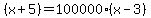 %28x%2B5%29=100000%28x+-3%29