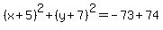 %28x%2B5%29%5E2%2B%28y%2B7%29%5E2=-73%2B74