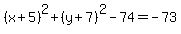 %28x%2B5%29%5E2%2B%28y%2B7%29%5E2-74=-73