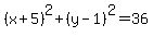 %28x%2B5%29%5E2%2B%28y-1%29%5E2=36
