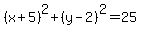 %28x%2B5%29%5E2%2B%28y-2%29%5E2=25