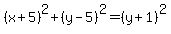 %28x%2B5%29%5E2%2B%28y-5%29%5E2=%28y%2B1%29%5E2