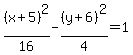 %28x%2B5%29%5E2%2F16-%28y%2B6%29%5E2%2F4=1