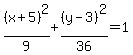 %28x%2B5%29%5E2%2F9%2B%28y-3%29%5E2%2F36=1