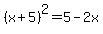 %28x%2B5%29%5E2=5-2x
