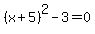 %28x%2B5%29%5E2-3=0