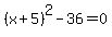 %28x%2B5%29%5E2-36=0