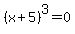 %28x%2B5%29%5E3=0