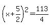 %28x%2B5%2F2%29%5E2=113%2F4