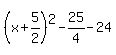 %28x%2B5%2F2%29%5E2-25%2F4-24