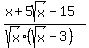 %28x%2B5sqrt%28x%29-15%29%2F%28sqrt%28x%29%28sqrt%28x%29-3%29%29