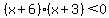 %28x%2B6%29%28x%2B3%29%3C0