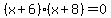 %28x%2B6%29%28x%2B8%29+=+0