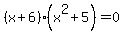 %28x%2B6%29%28x%5E2%2B5%29+=+0